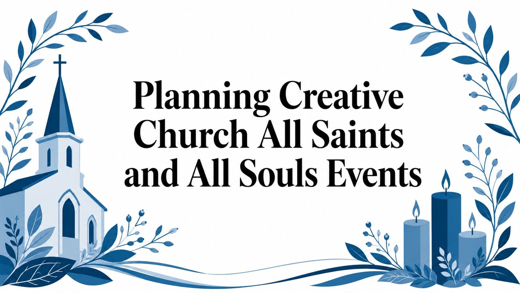 Cover Image for Planning Creative Church All Saints and All Souls Events