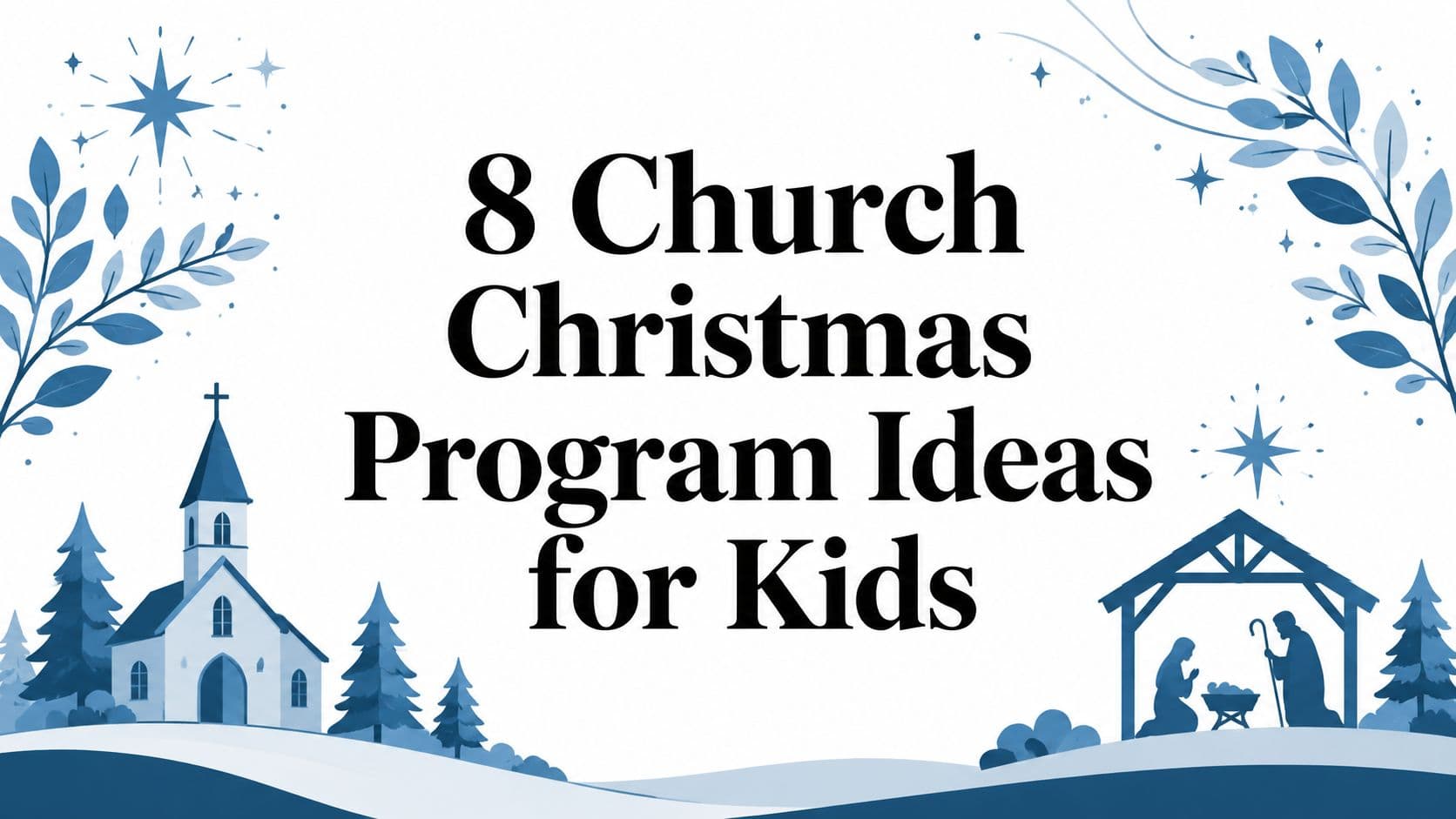 Cover Image for 8 Church Christmas Program Ideas for Kids