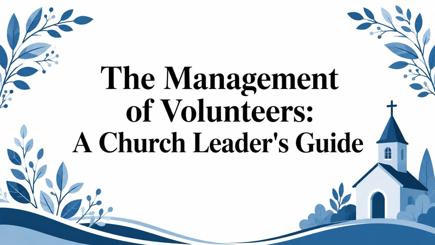 Cover Image for The Management of Volunteers: A Church Leader's Guide
